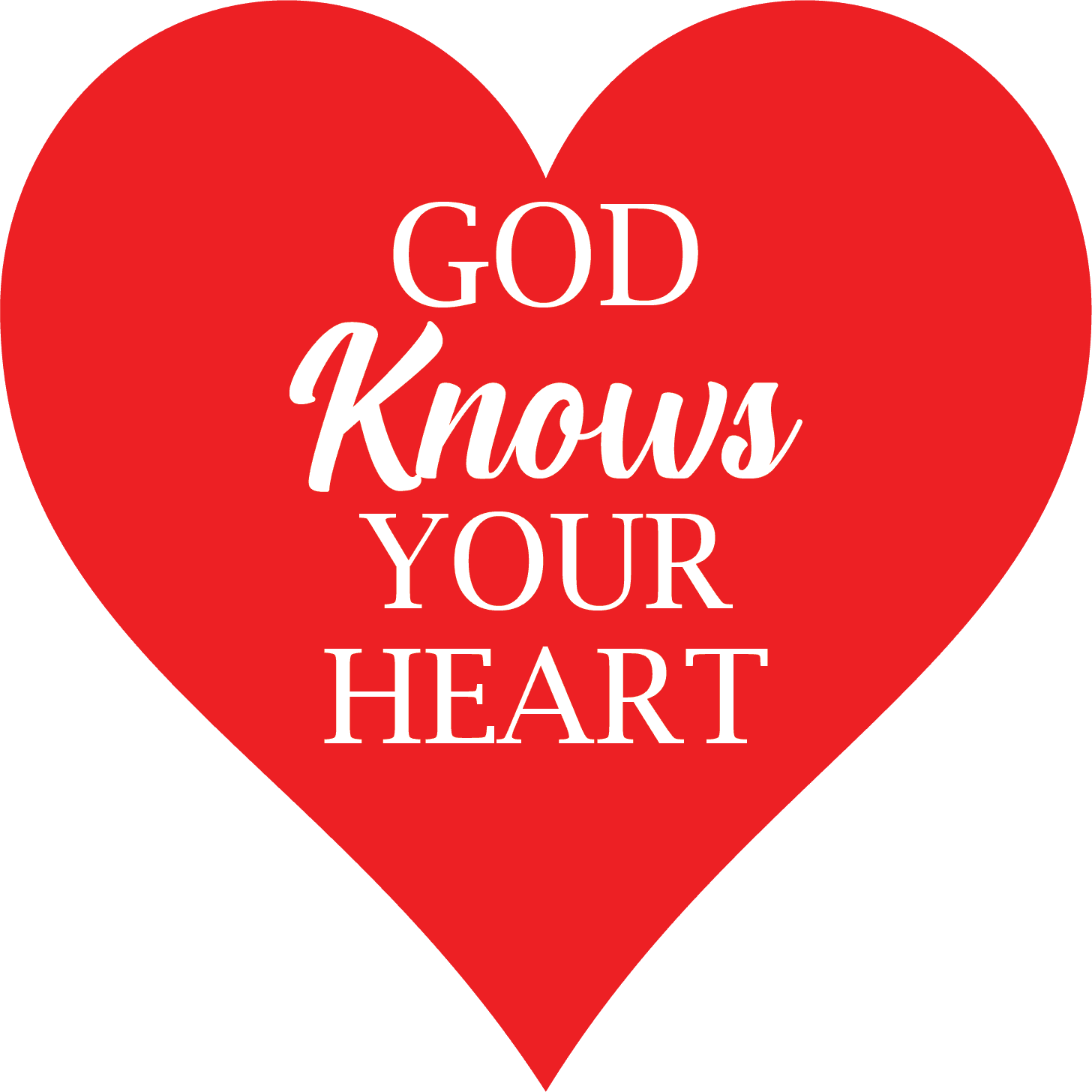 GOD Knows Your Heart